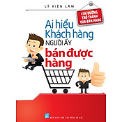 Giá Ai Hiểu Được Khách Hàng Người Ấy Bán Được Hàng