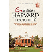 Giá Em Phải Đến Harvard Học Kinh Tế (Tái Bản)