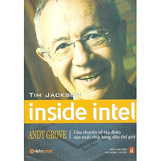 Inside Intel - Câu Chuyện Về Tập Đoàn Sản Xuất Chip Hàng Đầu Thế Giới