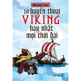 10 Huyền Thoại Viking Hay Nhất Mọi Thời Đại