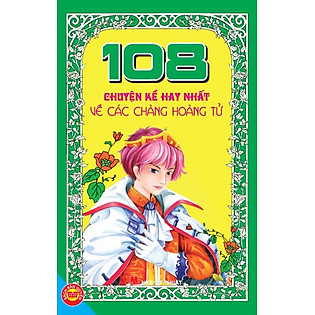 108 Chuyện Kể Hay Nhất Về Các Chàng Hoàng Tử