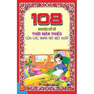 108 Chuyện Kể Về Thời Niên Thiếu Của Các Nhân Vật Kiệt Xuất
