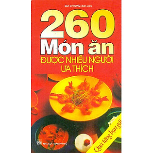 260 Món Ăn Được Nhiều Người Yêu Thích (Tái Bản)