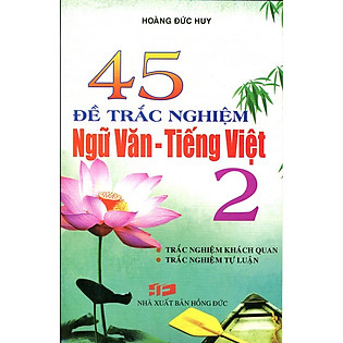 45 Đề Trắc Nghiệm Ngữ Văn - Tiếng Việt Lớp 2