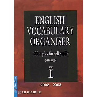 Giáo Trình Tự Học Từ Vựng Tiếng Anh - English Vocabulary Organiser - 100 Topics For Self-Study (Tái Bản 2012)