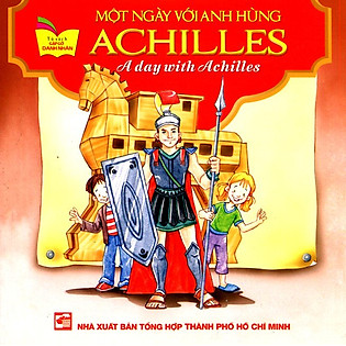 Tủ Sách Gặp Gỡ Danh Nhân - A Day With Achilles (Song Ngữ)
