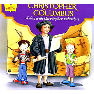 Tủ Sách Gặp Gỡ Danh Nhân - A Day With Christopher Columbus(Song Ngữ)