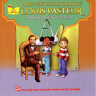 Tủ Sách Gặp Gỡ Danh Nhân - A Day With Louis Pasteur (Song Ngữ)