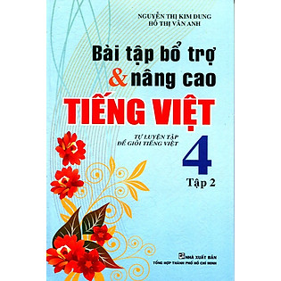 Bài Tập Bổ Trợ Và Nâng Cao Tiếng Việt Lớp 4 - Tập 2