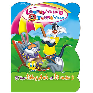 Looney Tunes Vừa Học Vừa Chơi (Tập 4) - Bé Học Tiếng Anh Và Tô Màu
