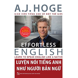 Luyện Nói Tiếng Anh Như Người Bản Ngữ (Tái Bản Kèm DVD Về 7 Rules Effortless English)