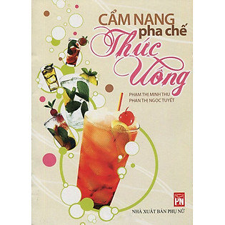 Cẩm Nang Pha Chế Thức Uống (Tái Bản)