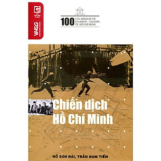 100 Câu Hỏi Về Gia Định Sài Gòn - Chiến Dịch Hồ Chí Minh