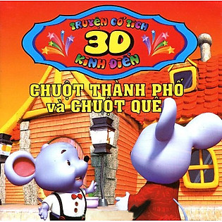 Truyện Cổ Tích 3D: Chuột Thành Phố Và Chuột Quê