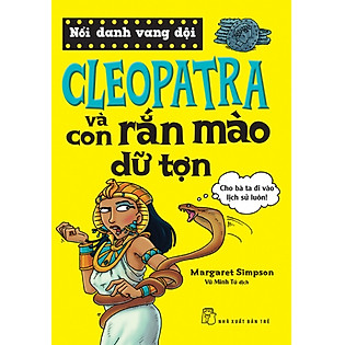 Nổi Danh Vang Dội - Cleopatra Và Con Rắn Mào Dữ Tợn