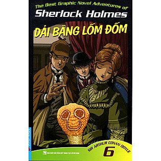 Những Cuộc Phiêu Lưu Kỳ Thú Của Sherlock Homes (Tập 6) - Dải Băng Lốm Đốm
