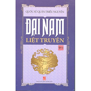Quốc Sử Quán Triều Nguyễn - Đại Nam Liệt Truyện (Tập 1 - 2)