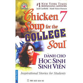 Chicken Soup For The Soul 7 - Dành Cho Học Sinh Sinh Viên (Sách Song Ngữ)