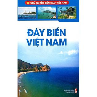 Chủ Quyền Biển Đảo Việt Nam - Đây Biển Việt Nam