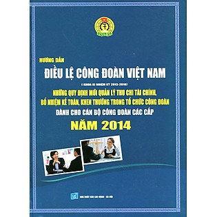 Hướng Dẫn Điều Lệ Công Đoàn Việt Nam 2014