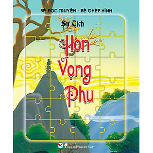 "Bé Đọc Truyện, Bé Ghép Hình Dân Gian Việt Nam - Sự Tích Hòn Vọng Phu"