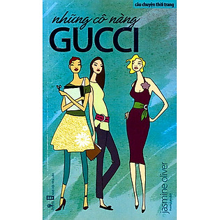 Câu Chuyện Thời Trang - Những Cô Nàng Gucci