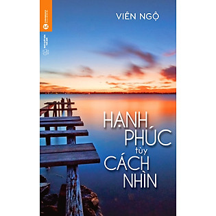 Hạnh Phúc Tùy Cách Nhìn