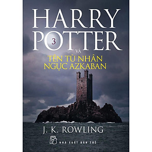 Harry Potter Và Tên Tù Nhân Ngục Azkaban - Tập 3 (Tái Bản 2013)