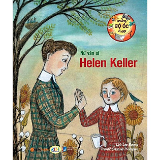 "Những Bộ Óc Vĩ Đại - Helen Keller, Mặt Trời Không Bao Giờ Tắt"