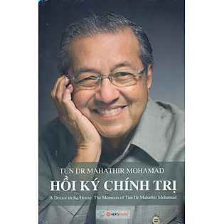 Hồi Ký Chính Trị (A Doctor In The House: The Memoirs Of Tun Dr Mahathir Mohamad)