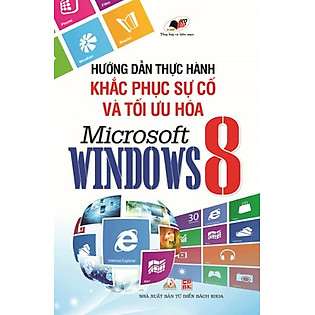 Hướng Dẫn Thực Hành Khắc Phục Sự Cố Và Tối Ưu Hóa Microsoft Windows 8