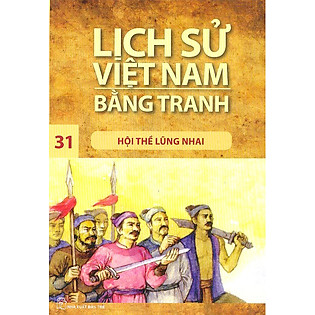 Lịch Sử Việt Nam Bằng Tranh Tập 31: Hội Thề Lũng Nhai (Tái Bản)