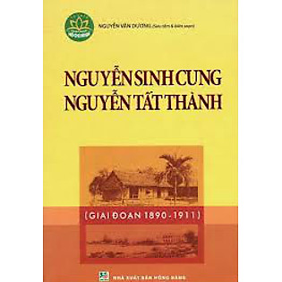 Nguyễn Sinh Cung - Nguyễn Tất Thành Giai Đoạn (1890 - 1911)