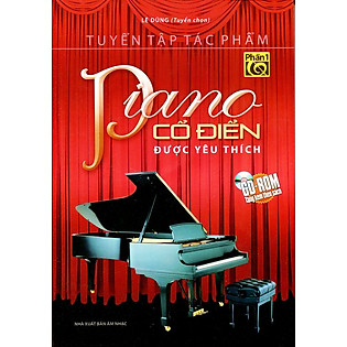Tuyển Tập Tác Phẩm Piano Cổ Điển Được Yêu Thích Phần 1 (Kèm CD)
