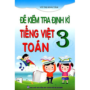 Đề Kiểm Tra Định Kì Tiếng Việt - Toán Lớp 3