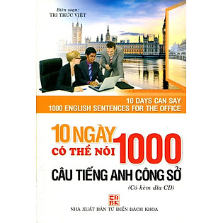 10 Ngày Có Thể Nói 1000 Câu Tiếng Anh Công Sở (Kèm CD)