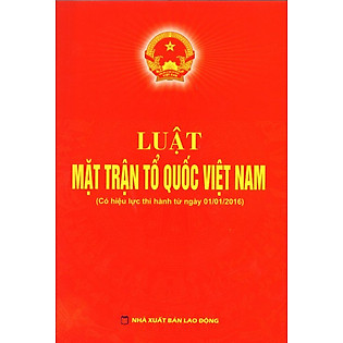 Luật Mặt Trận Tổ Quốc Việt Nam (Có Hiệu Lực Thi Hành Từ Ngày 01/01/2016)