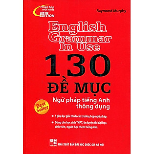 130 Đề Mục Ngữ Pháp Tiếng Anh Thông Dụng (Không CD)
