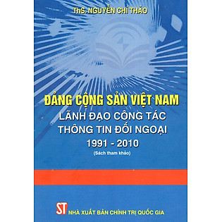 Đảng Cộng Sản Việt Nam  Lãnh Đạo Công Tác Thông Tin Đối Ngoại 1991-2010