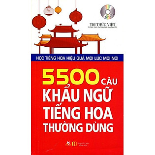 5500 Câu Khẩu Ngữ Tiếng Hoa Thường Dùng (Kèm CD) - Tái Bản 2015