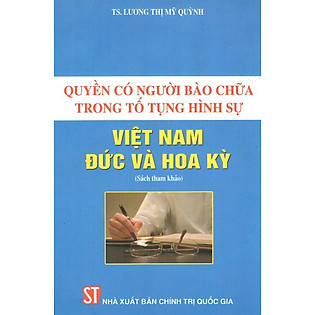 "Quyền Có Người Bào Chữa Trong Tố Tụng Hình Sự Việt Nam, Đức Và Hoa Kỳ"