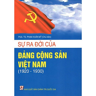 Sự Ra Đời Của Đảng Cộng Sản Việt Nam (1920-1930)