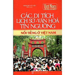 Các Di Tích Lịch Sử - Văn Hóa - Tín Ngưỡng Nổi Tiếng Ở Việt Nam
