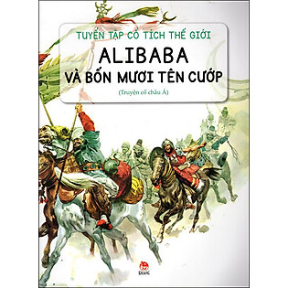 Truyện Cổ Tích Thế Giới: Alibaba Và Bốn Mươi Tên Cướp
