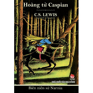 Biên Niên Sử Narnia (Tập 4) - Hoàng Tử Caspian