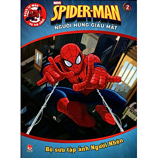 Spiderman - Người Hùng Giấu Mặt (Tập 2): Bộ Sưu Tập Ảnh Người Nhện