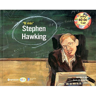 Những Bộ Óc Vĩ Đại - Dị Nhân Stephen Hawking