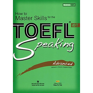 How To Master Skills For The TOEFL Ibt Speaking Advanced (Kèm CD)