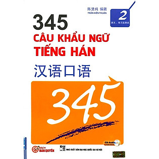 "345 Câu Khẩu Ngữ Tiếng Hán - Tập 2 (Kèm CD, Song Ngữ Trung - Việt)"