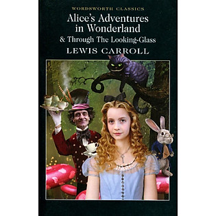 Alice's Adventures In Wonderland & Through The Looking-Glass